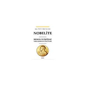 Nobelite Hukuk ve İktisat Yaklaşımının Öncüleri - Coşkun Can Aktan