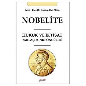 Nobelite Hukuk ve İktisat Yaklaşımının Öncüleri - Coşkun Can Aktan