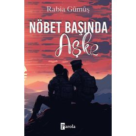 Nöbet Başında Aşk - Parola Yayınları