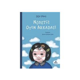 Nöbetçi Oyun Arkadaşı - Dilge Güney