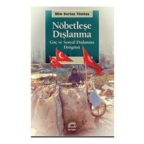 Nöbetleşe Dışlanma: Göç ve Sosyal Dışlanma Döngüsü - Sertaç Tümtaş