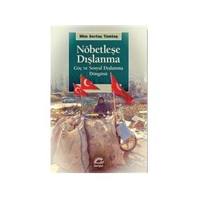 Nöbetleşe Dışlanma: Göç ve Sosyal Dışlanma Döngüsü - Sertaç Tümtaş