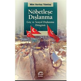 Nöbetleşe Dışlanma: Göç ve Sosyal Dışlanma Döngüsü - Sertaç Tümtaş