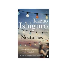 Nocturnes - Kazuo Ishiguro