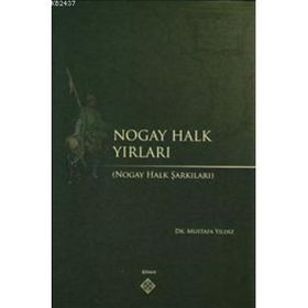 NOGAY HALK YIRLARI NOGAY HALK ŞARKILARI - MUSTAFA YILDIZ