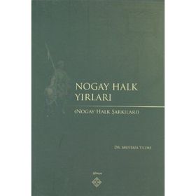 NOGAY HALK YIRLARI NOGAY HALK ŞARKILARI - MUSTAFA YILDIZ