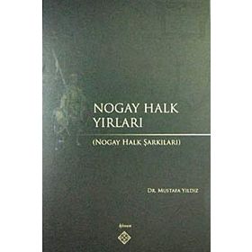 NOGAY HALK YIRLARI NOGAY HALK ŞARKILARI - MUSTAFA YILDIZ