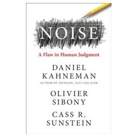 Noise - Daniel Kahneman