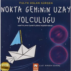 Nokta Geminin Uzay Yolculuğu - Fulya Aslan Gürşen