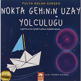 Nokta Geminin Uzay Yolculuğu - Fulya Aslan Gürşen