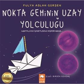Nokta Geminin Uzay Yolculuğu - Fulya Aslan Gürşen
