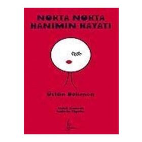 Nokta Nokta Hanımın Hayatı - Üstün Dökmen