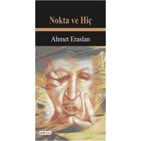 NOKTA VE HİÇ - AHMET ERASLAN