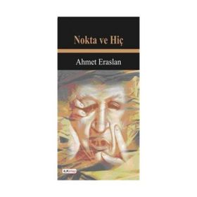NOKTA VE HİÇ - AHMET ERASLAN