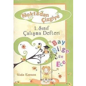 NOKTADAN ÇIZGIYE 1.SINIF ÇALIŞMA DEFTERI - HALE KARACA