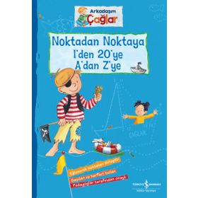 Noktadan Noktaya 1’den 20’ye A’dan Z’ye - Arkadaşım Çağlar - İş Bankası Kültür Yayınları