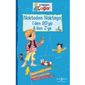 Noktadan Noktaya 1’den 20’ye A’dan Z’ye - Arkadaşım Çağlar - İş Bankası Kültür Yayınları