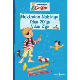 Noktadan Noktaya 1’den 20’ye A’dan Z’ye - Arkadaşım Çağlar - İş Bankası Kültür Yayınları