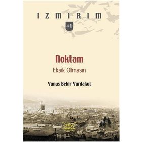 NOKTAM EKSIK OLMASIN - YUNUS BEKIR YURDAKUL