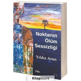 Noktanın Ölüm Sessizliği - Yıldız Arun
