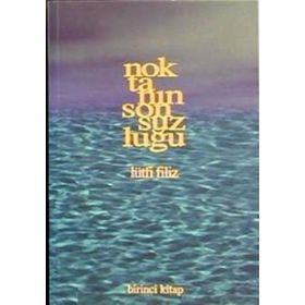 NOKTANIN SONSUZLUĞU BIRINCI KITAP - LÜTFİ FILIZ
