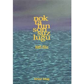 NOKTANIN SONSUZLUĞU BIRINCI KITAP - LÜTFİ FILIZ