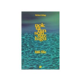 NOKTANIN SONSUZLUĞU BIRINCI KITAP - LÜTFİ FILIZ