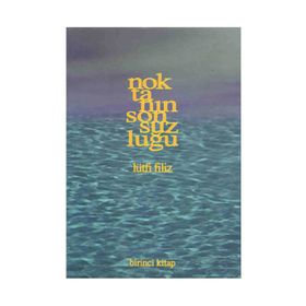 NOKTANIN SONSUZLUĞU BIRINCI KITAP - LÜTFİ FILIZ