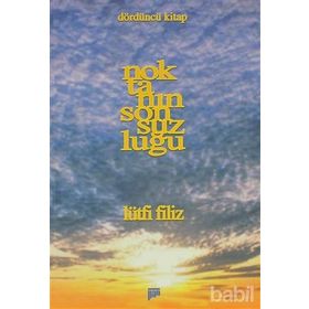 NOKTANIN SONSUZLUĞU DÖRDÜNCÜ KITAP - LÜTFİ FILIZ