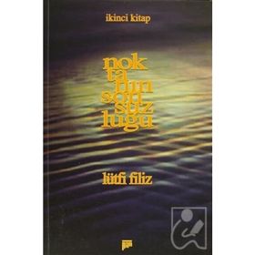 NOKTANIN SONSUZLUĞU İKİNCİ KITAP - LÜTFİ FILIZ