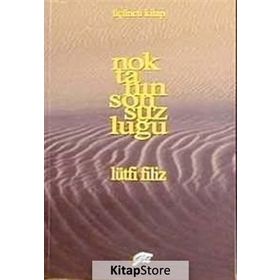 NOKTANIN SONSUZLUĞU ÜÇÜNCÜ KITAP - LÜTFİ FILIZ