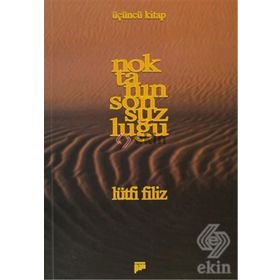 NOKTANIN SONSUZLUĞU ÜÇÜNCÜ KITAP - LÜTFİ FILIZ
