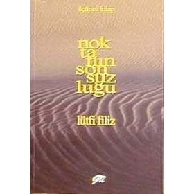 NOKTANIN SONSUZLUĞU ÜÇÜNCÜ KITAP - LÜTFİ FILIZ