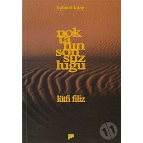 NOKTANIN SONSUZLUĞU ÜÇÜNCÜ KITAP - LÜTFİ FILIZ