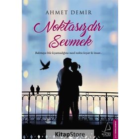 Noktasızdır Sevmek - Ahmet Demirel
