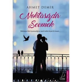 Noktasızdır Sevmek - Ahmet Demirel