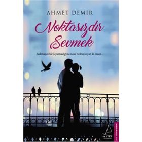 Noktasızdır Sevmek - Ahmet Demirel