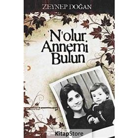 NOLUR ANNEMI BULUN - ZEYNEP DOĞAN