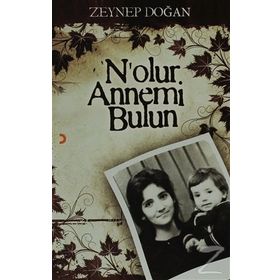 NOLUR ANNEMI BULUN - ZEYNEP DOĞAN