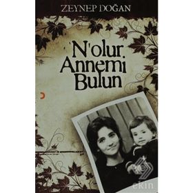 NOLUR ANNEMI BULUN - ZEYNEP DOĞAN
