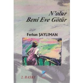 N’olur Beni Eve Götür - Ferhan Şaylıman