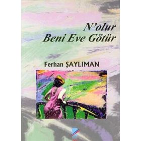 N’olur Beni Eve Götür - Ferhan Şaylıman