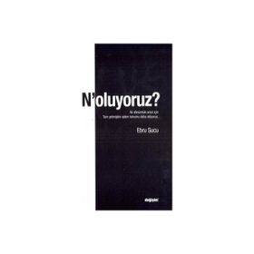 N'oluyoruz? - Ebru Sucu