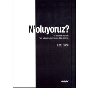 N'oluyoruz? - Ebru Sucu