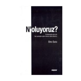 N'oluyoruz? - Ebru Sucu