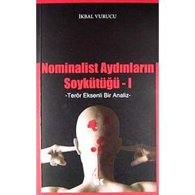 NOMINALIST AYDINLARIN SOYKÜTÜĞÜ 1 TERÖR EKSENLI BIR ANALIZ - GENEL