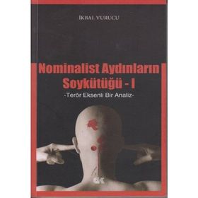 NOMINALIST AYDINLARIN SOYKÜTÜĞÜ 1 TERÖR EKSENLI BIR ANALIZ - GENEL