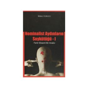 NOMINALIST AYDINLARIN SOYKÜTÜĞÜ 1 TERÖR EKSENLI BIR ANALIZ - GENEL