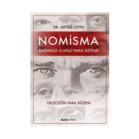 Nomisma Bağımsız ve Milli Para Sistemi - Dr. Artuğ Çetin