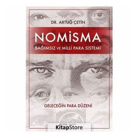 Nomisma Bağımsız ve Milli Para Sistemi - Dr. Artuğ Çetin